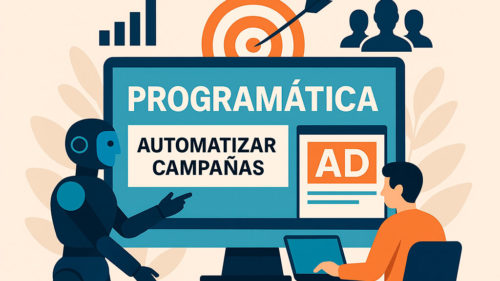Publicidad programática: cómo automatizar tus campañas para alcanzar a la audiencia correcta